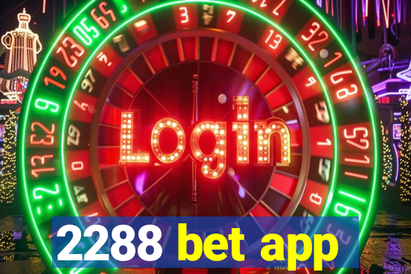 2288 bet app